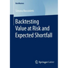 Backtesting Value at Risk and Expected Shortfall