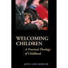 Welcoming Children: A Practical Theology of Childhood