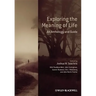 Exploring the Meaning of Life: An Anthology and Guide