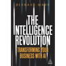 The Intelligence Revolution: Transforming Your Business with AI