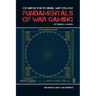 The United States Naval War College Fundamentals of War Gaming