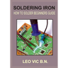 Soldering Iron: How to Solder Beginners Guide
