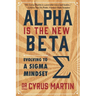 Alpha is the New Beta: Evolving to a Sigma Mindset
