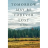 Tomorrow May Be Forever Lost
