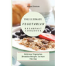 The Ultimate Vegetarian Breakfast Cookbook: Delicious Vegetarian Breakfast Recipes To Start The Day