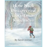 How Nick Discovered Christmas Kindness