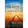 Victorious Heart: Finding Hope and Healing After a Devastating Loss