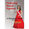 Producing Beauty Pageants: A Director's Guide, 2nd Edition