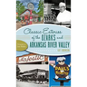 Classic Eateries of the Ozarks and Arkansas River Valley