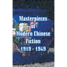 Masterpieces of Modern Chinese Fiction 1919 - 1949
