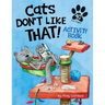 Cats Don't Like That! Activity Book