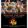 Behind the BBQ - Recipes, Cocktails & Tall Tales: A Cookbook from Dickey's Barbecue Pit Restaurants