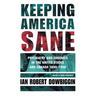 Keeping America Sane: Psychiatry and Eugenics in the United States and Canada, 1880 1940