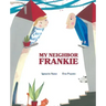 My Neighbor Frankie