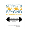 Strength Training Beyond The Conventional: Physical Strength For The Game Of Life