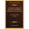 A Complete Catalogue Of All Books And Pamphlets Published For Ten Years Past: With Their Prices (1760)