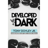 Developed In The Dark