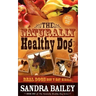 The Naturally Healthy Dog: Real Dogs Don't Eat Kibble!