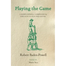 Playing the Game: A Baden-Powell Compendium