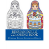Russian Dolls Coloring Book: Simple Large Print One Sided Stress Relieving, Relaxing Russian Dolls Coloring Book For Grownups, Women, Men & Youths.