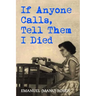 If Anyone Calls, Tell Them I Died: A Memoir