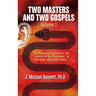 Two Masters and Two Gospels, Volume 1: The Teaching of Jesus Vs. The "Leaven of the Pharisees" in Talk Radio and Cable News
