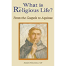 What Is the Religious Life? from the Gospels to Aquinas