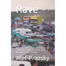 Rave: Czechtek 1994 - 2006: A Chronicle of Czech "Do-It-Yourself scene seen through its main festival
