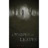 A Whisper of Leaves