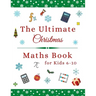 The Ultimate Christmas Maths Book: Holiday Gift for 6-10 Year Old Clever Children