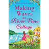 Making Waves at River View Cottage