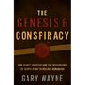 The Genesis 6 Conspiracy: How Secret Societies and the Descendants of Giants Plan to Enslave Humankind