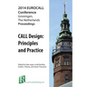CALL Design: Principles and Practice - Proceedings of the 2014 EUROCALL Conference, Groningen, The Netherlands