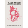 Pacemaker: A Survival Guide For Patients