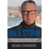 Hale Storm: The Incredible Saga of Baltimore's Ed Hale, Including a Secret Life with the CIA