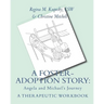 A Foster-Adoption Story: Angela and Michael's Journey: A Therapeutic Workbook for Traumatized Children