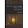 Hindu Fairy Tales Retold for Children