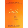 Faith Faith: Trusting Your Own Deepest Experience Trusting Your Own Deepest Experience