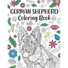German Shepherd Coloring Book: A Cute Adult Coloring Books for Alsatian Owner, Best Gift for Dog Lovers