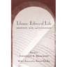 Islamic Ethics of Life: Abortion, War, and Euthanasia