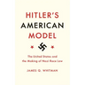 Hitler's American Model: The United States and the Making of Nazi Race Law