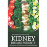 The Perfect Cookbook for Kidney Disease Patients: More Than 20 Delicious and Healthy Recipes
