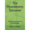 The Henneberry Surname: A Reference Work for Genealogists