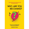 Who Are You Becoming