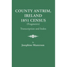 County Antrim, Ireland, 1851 Census (Fragments), Transcription and Index