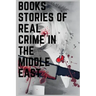 books stories of real crime in the middle east: A True Story of Love, Lust, and Murder in Queer New