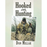 Hooked On Hunting