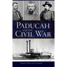 Paducah and the Civil War