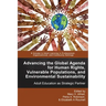 Advancing the Global Agenda for Human Rights, Vulnerable Populations, and Environmental Sustainability: Adult Education as Strategic Partner
