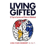 Living Gifted: 52 Tips To Survive and Thrive in Giftedland